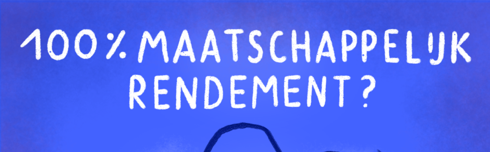 Tikkende klok met tekst "100% maatschappelijk rendement? Nood aan financieel engagement!"