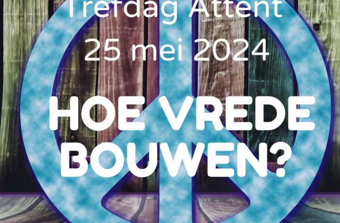 Trefdag Attent 2024 Hoe vrede bouwen